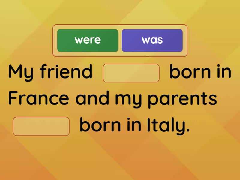 WAS WERE: CHOOSE THE CORRECT OPTION - Complete the sentence