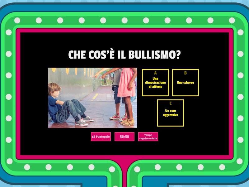 IL BULLISMO E IL CYBERBULLISMO - Gameshow Quiz