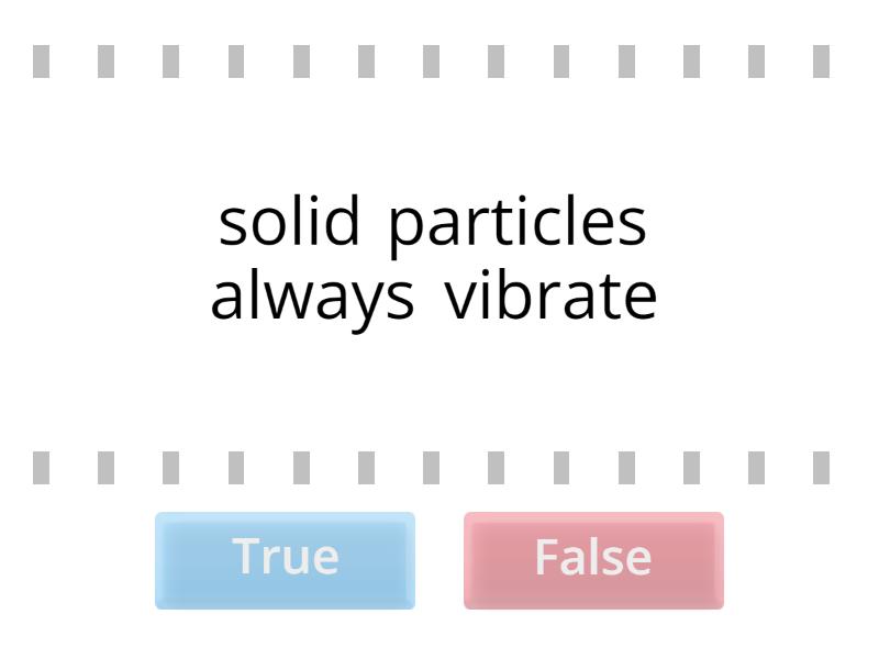 materials, substances, particles - True or false