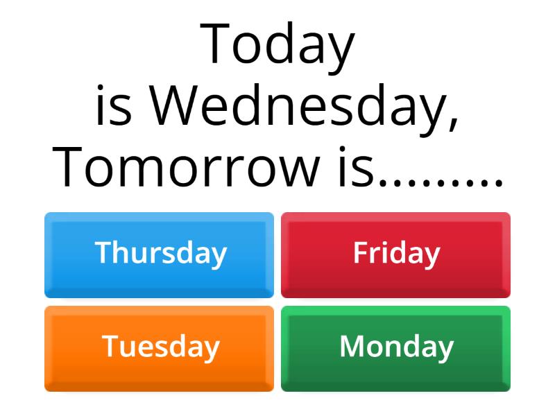 Questions : Today, Tomorrow, Yesterday - Quiz