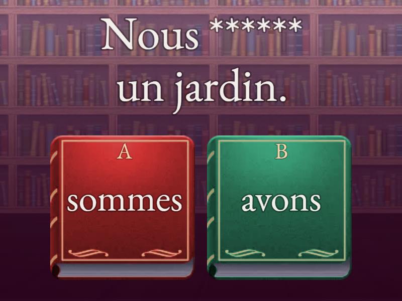 Etre Ou Avoir 1 - Quiz