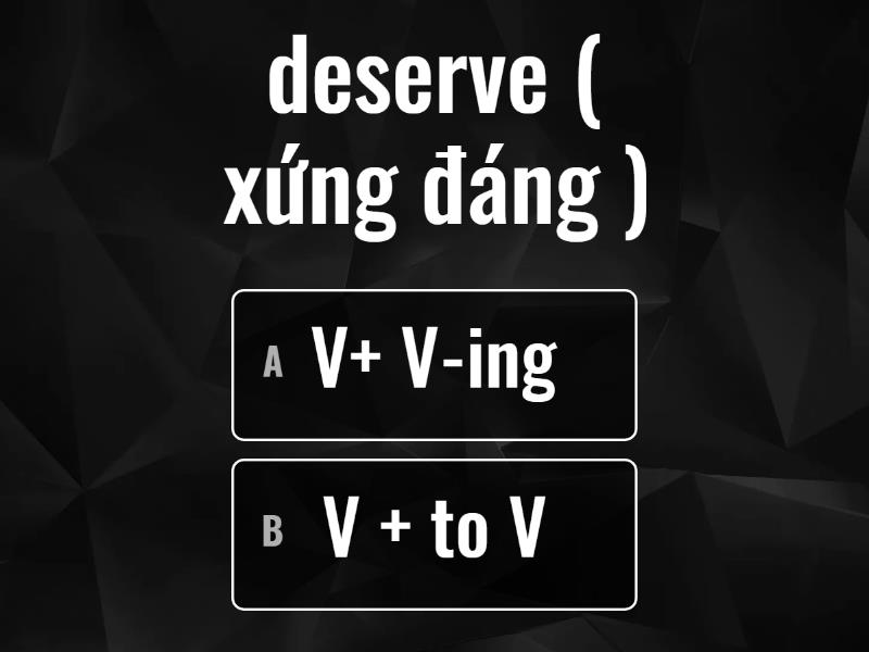 V + V-ing hay V + to V - Quiz