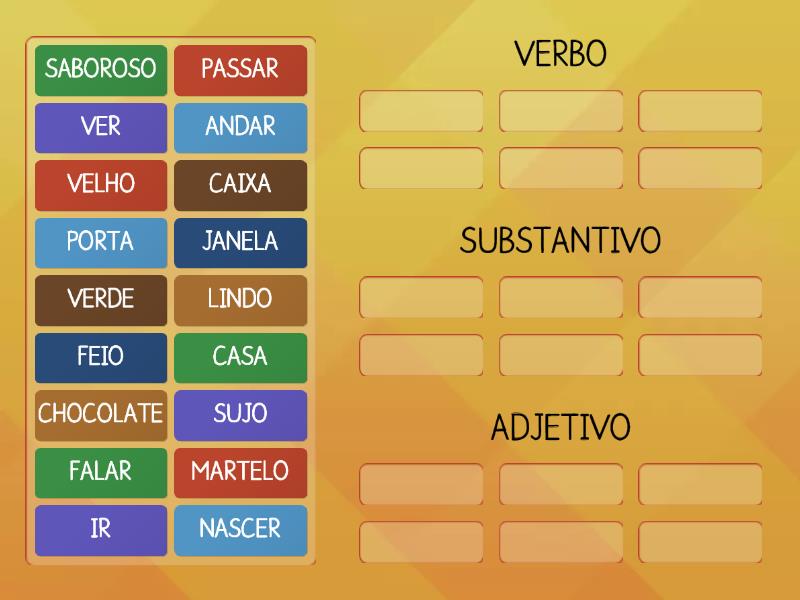 CLASSIFIQUE EM: VERBO, SUBSTANTIVO E ADJETIVO - Group sort