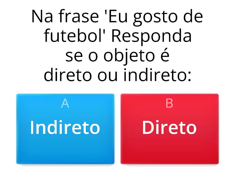 Objeto Direto E Indireto - Questionário