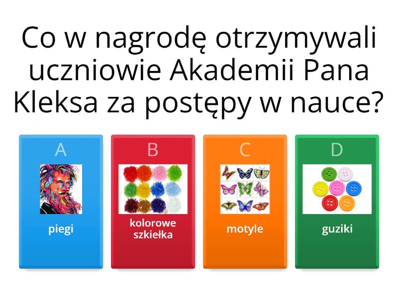 Quiz Akademia Pana Kleksa Klasa 4 Akademia Pana Kleksa - Quiz
