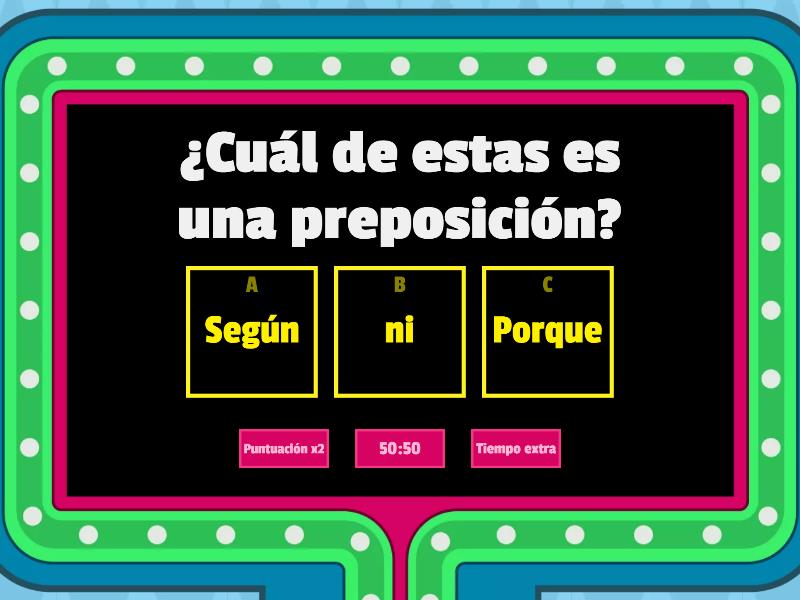 Preposiciones, Conjunciones E Interjecciones - Concurso De Preguntas