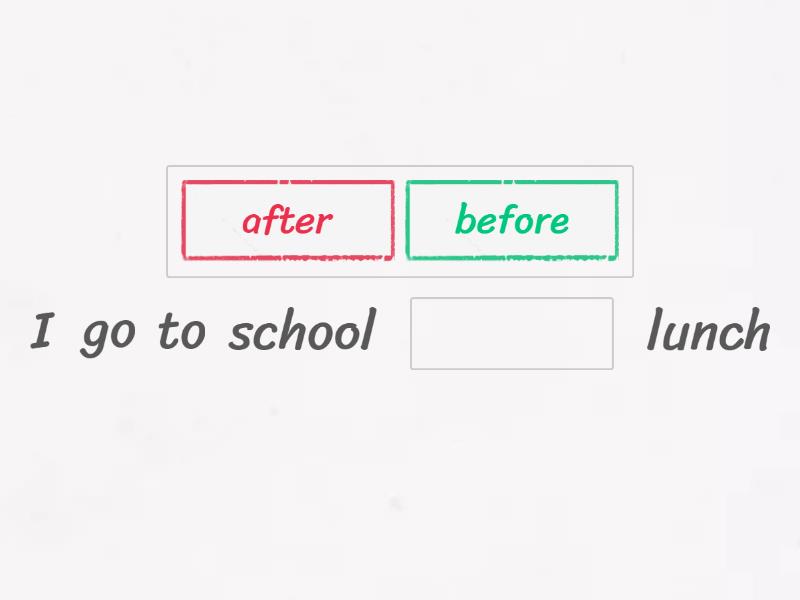 Before After - Complete the sentence