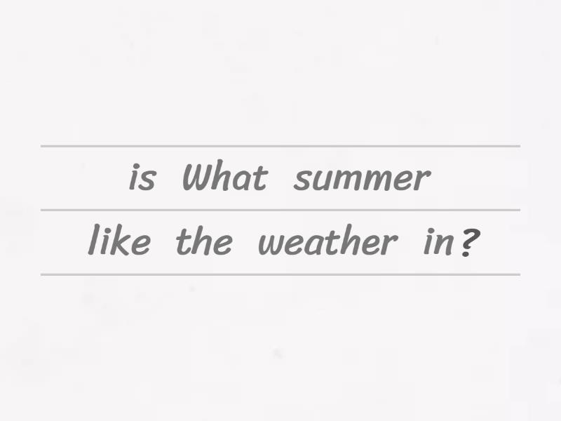 9-2-fl1-u1-seasons-and-weather-put-the-words-in-the-correct-orders