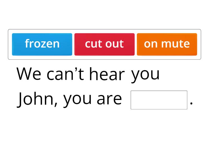 Vocabulary for Online Meetings - Complete the sentence