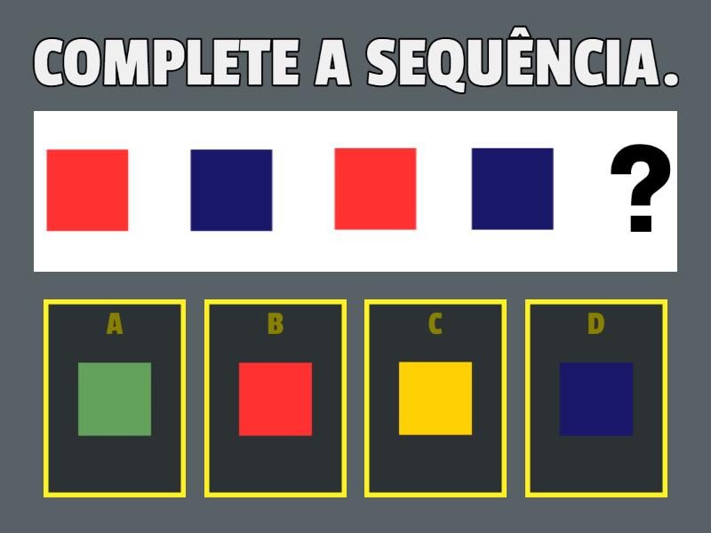 COMPLETE A SEQUÊNCIA LÓGICA - Quiz