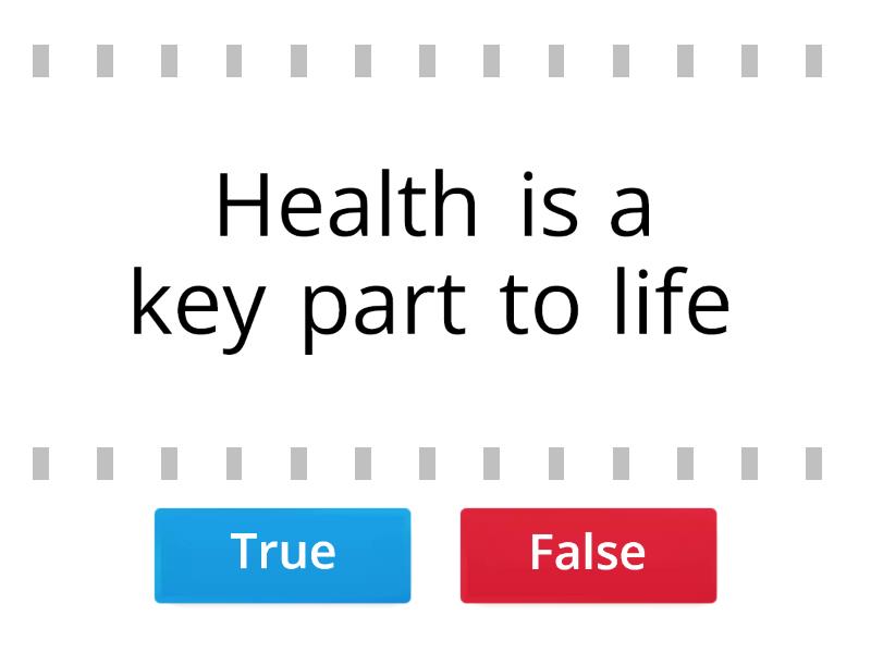 Basic Health - True or false