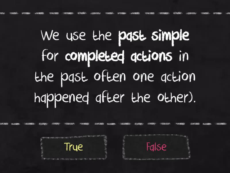 B1_PAST SIMPLE AND PAST CONTINUOUS - True or false