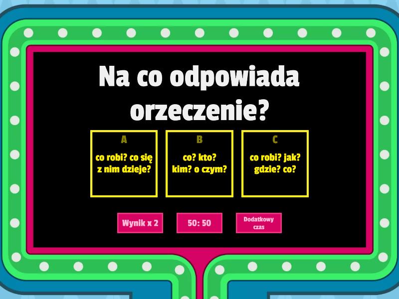 Na Jakie Pytanie Odpowiada Przydawka przydawka, okolicznik, dopełnienie, podmiot, orzeczenie - Teleturniej