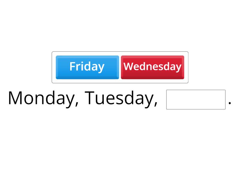 Days of the week - Complete the sentence