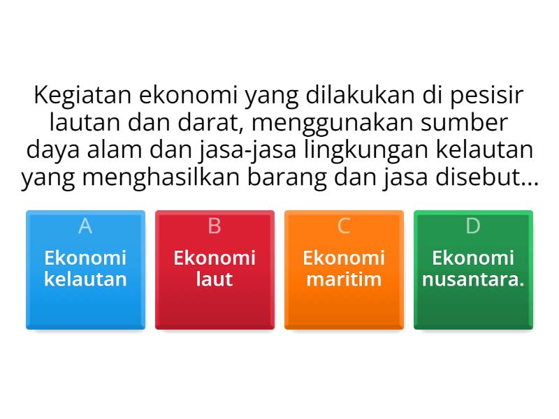 C, Penguatan Ekonomi Maritim Dan Agricultur Di Indonesia - Kuis