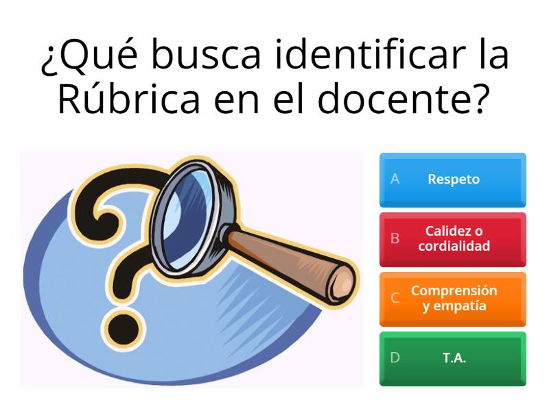 Cuestionario: Rubrica N° 4 Propicia un ambiente de respeto y proximidad ...
