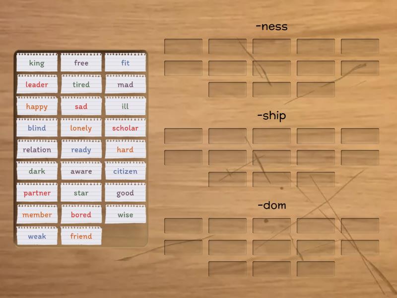 GW B1 Noun suffixes -ness,-ship,-dom - Групповая сортировка