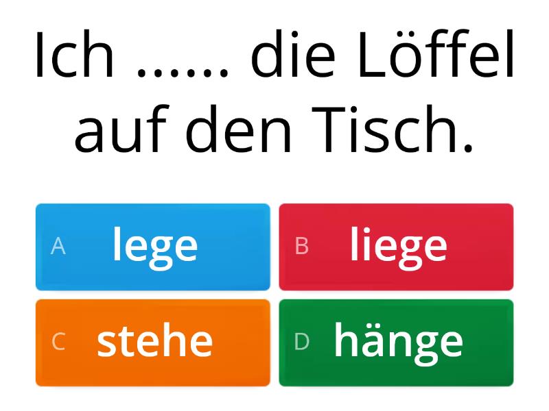 Legen/liegen, Stellen/stehen, Hängen/hängen - Quiz