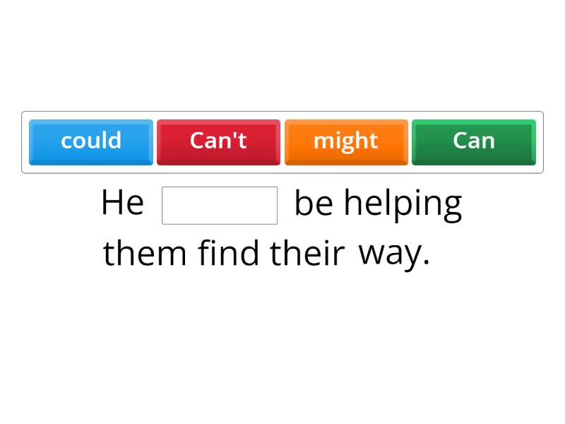 Can/ may/ might/ could ⋅ must/ can't ⋅ perhaps - Complete the sentence