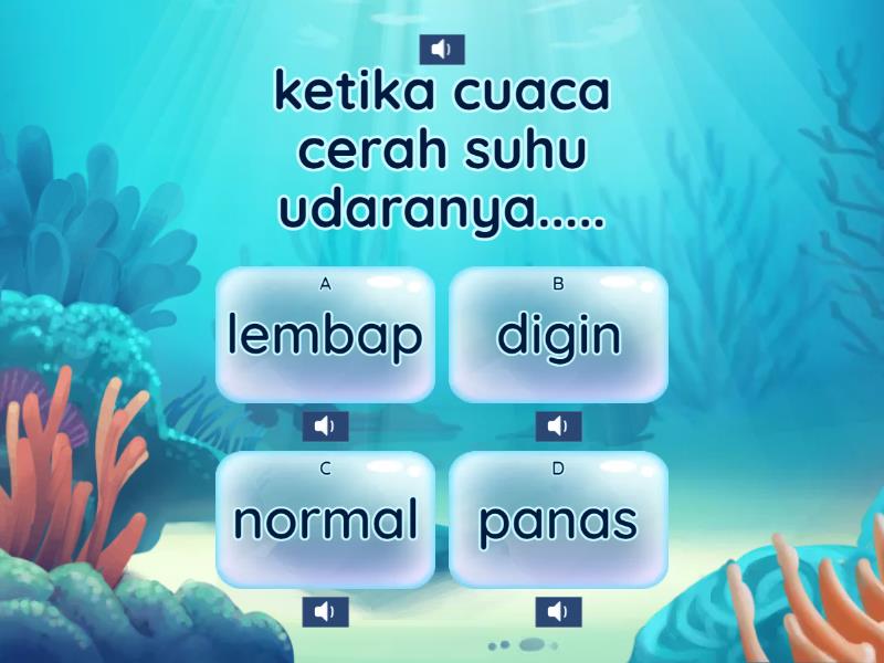 TEMA 5 SUB TEMA 1 : KEADAAN CUACA PEMBELAJARAN,1,2 DAN 3 - Quiz