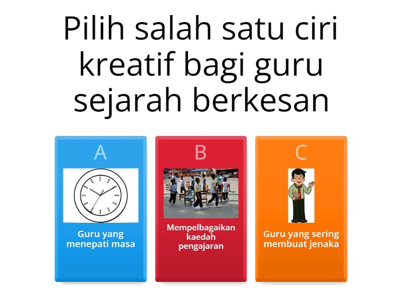 KUIZ GURU SEJARAH BERKESAN DARI ASPEK KREATIF - Quiz