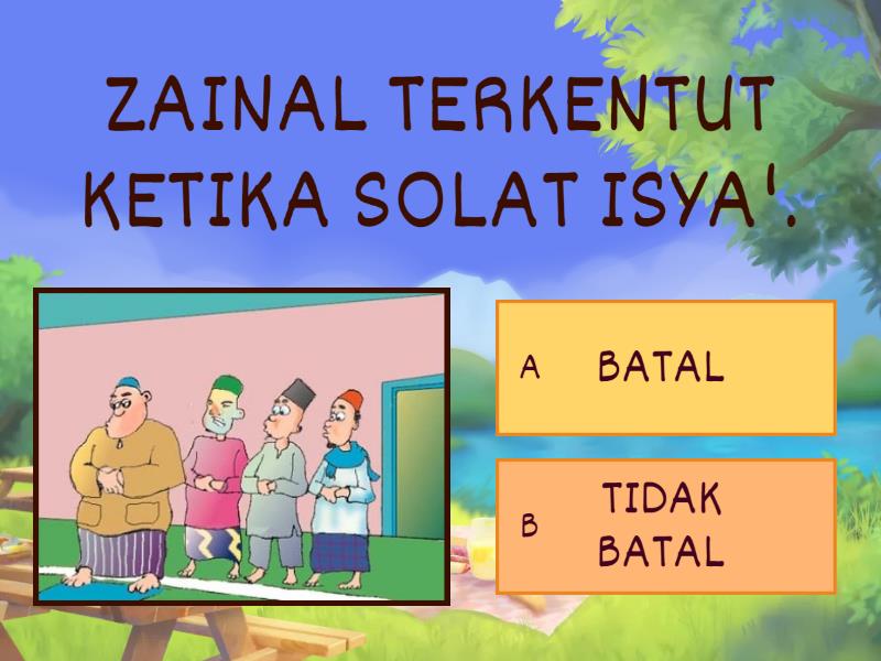 PERKARA MEMBATALKAN SOLAT - Quiz