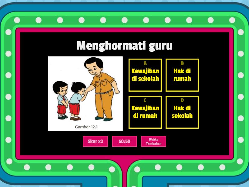 Hak Dan Kewajiban Di Rumah Dan Sekolah - Gameshow Quiz