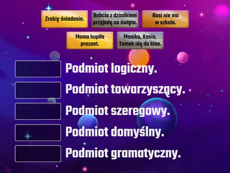 Rodzaje Podmiotów ćwiczenia Klasa 5 Rodzaje podmiotu. - Połącz w pary