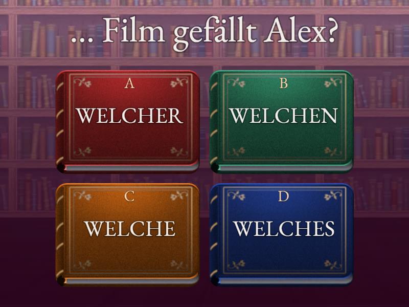 Welcher, Welchen, Welche, Welches - Quiz