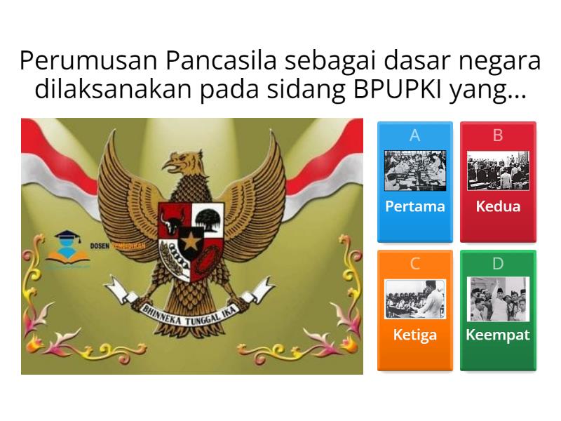 PKN Kelas 7 PERUMUSAN DAN PENETAPAN PANCASILA SEBAGAI DASAR NEGARA - Quiz