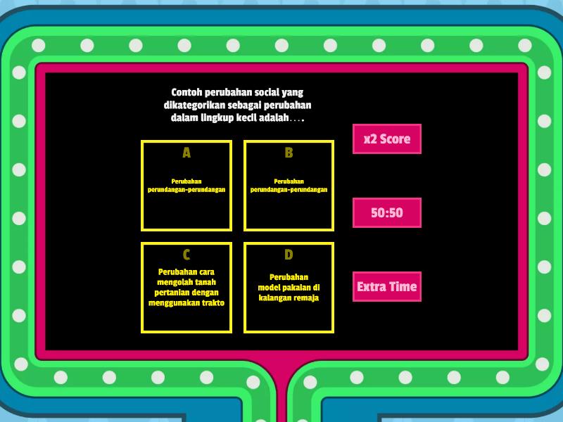 LATIHAN SOAL PERUBAHAN SOSIAL DAN GLOBALISASI - Gameshow Quiz