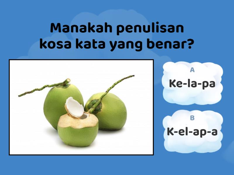 Pilihlah Jawaban Yang Menurut Kamu Benar - Quiz