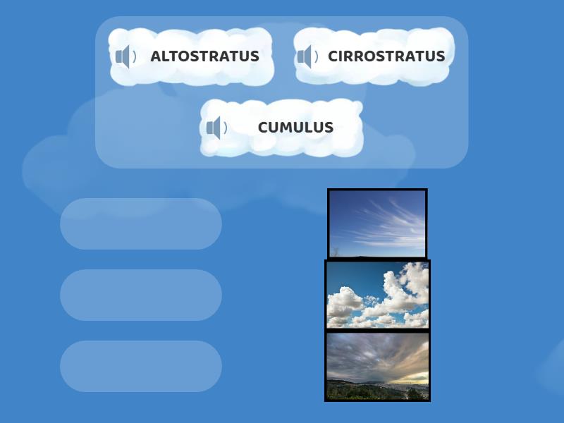 3 TYPES OF CLOUDS - Match up