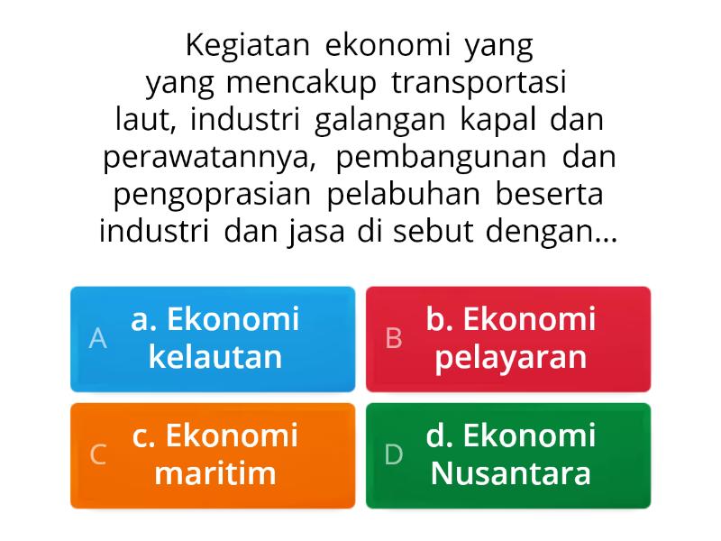 Penguatan Ekonomi Maritim Dan Agrekulture Di Indonesia - Quiz