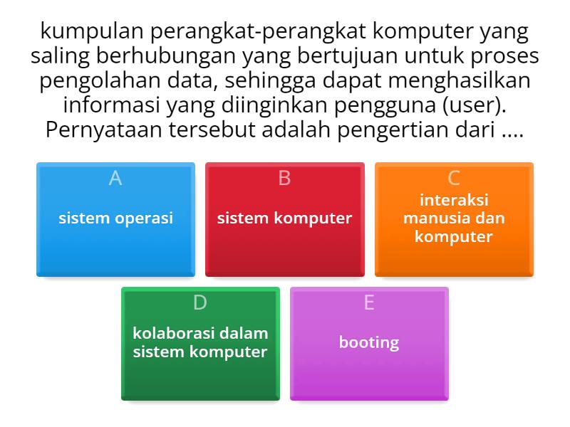 Informatika Bab 4 Sistem Komputer - Quiz