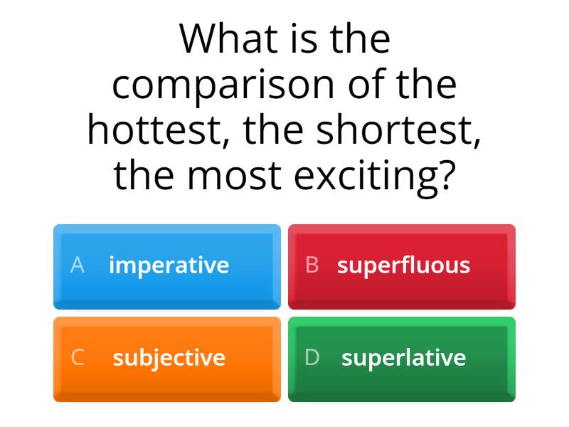 Comparative And Superlative Adjectives - Quiz