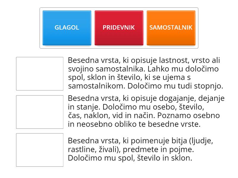 SAMOSTALNIK, PRIDEVNIK, GLAGOL - Match up