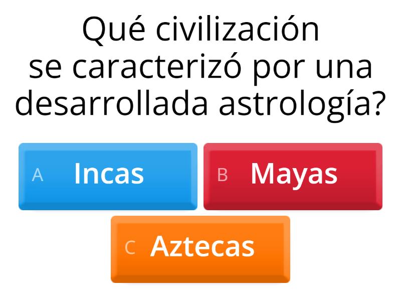 Repaso Incas , Mayas Y Aztecas 2 - Quiz