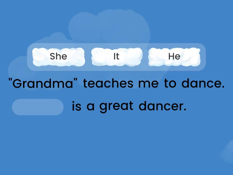 Lesson: PRONOUN (he, she, it) - Complete the sentence