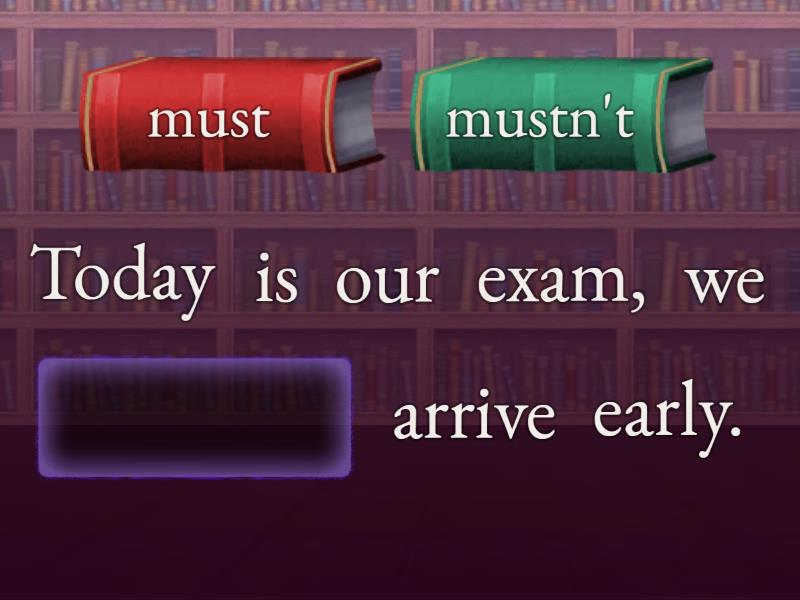 MUST (10) - Complete the sentence