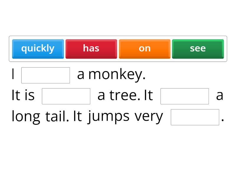 The monkey - Complete the sentence