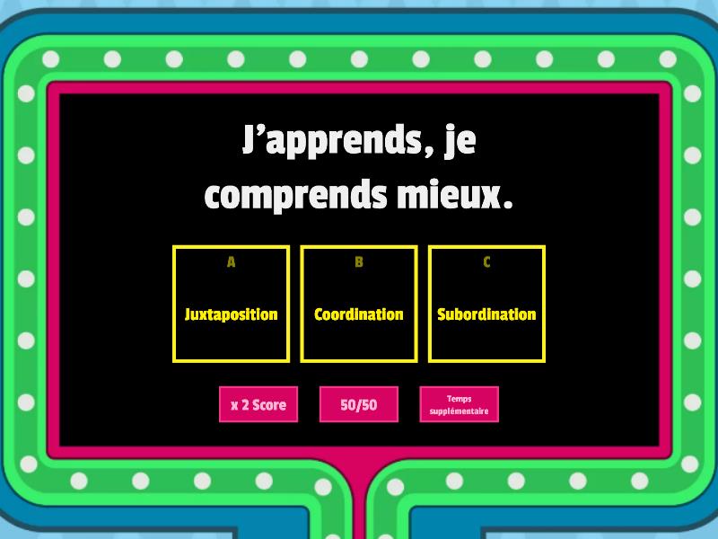 Juxtaposition, Coordination Et Subordination - Quiz Télévisé