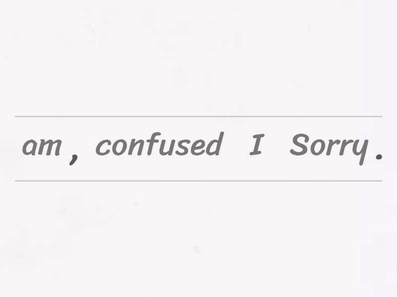 A1. Useful Phrases: Classroom confusion - Unjumble