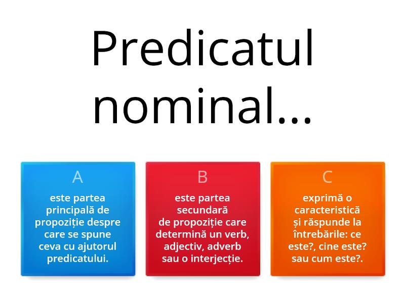 Intrebari Nume Predicativ Predicatul nominal. Verbul copulativ „a fi”; numele predicativ. - Test