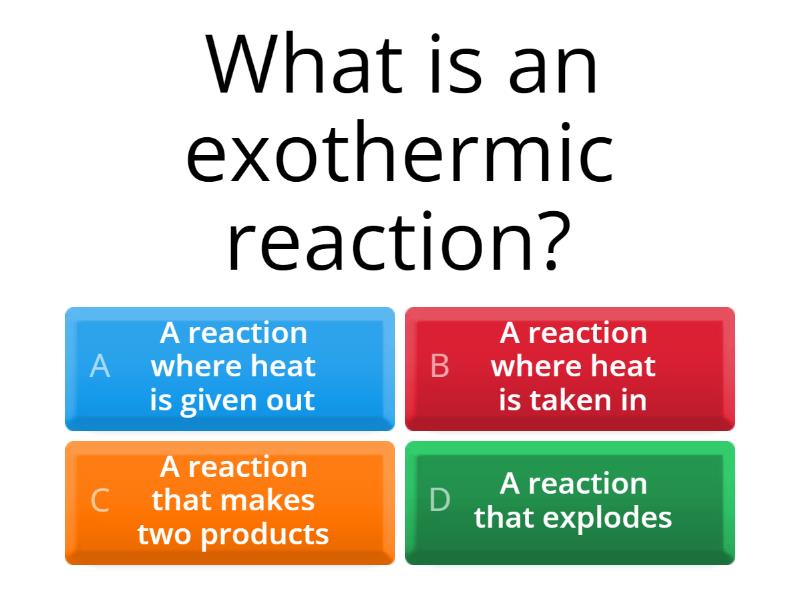 Exothermic and Endothermic - Quiz