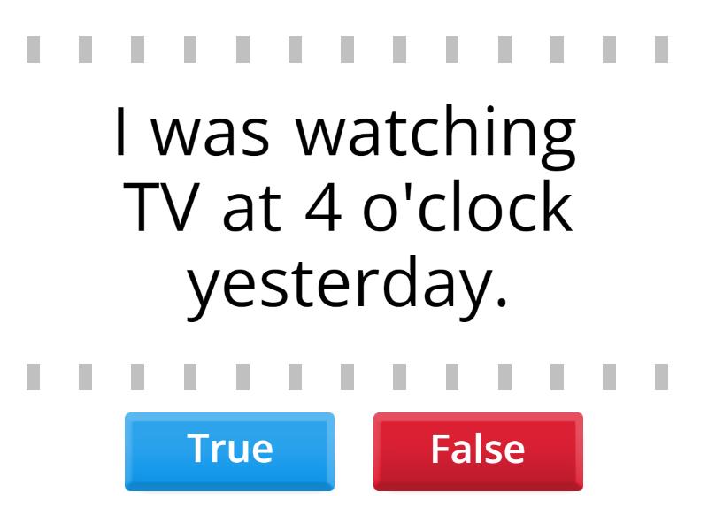 Past Simple-Past Continuous - True or false