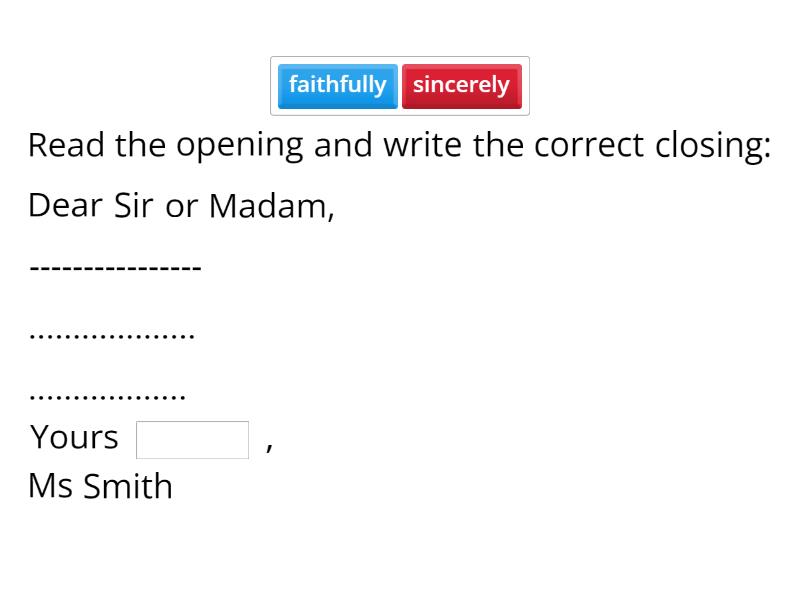 FORMAL AND INFORMAL LETTERS: opening and closing - Complete the sentence
