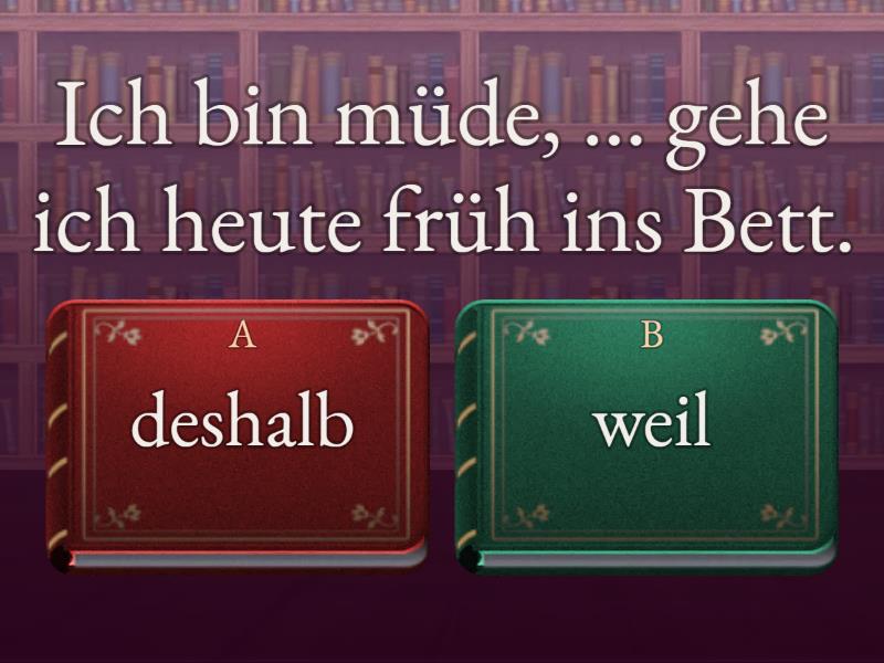 Weil Oder Deshalb? - Quiz