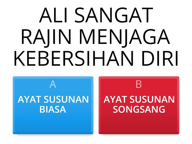 PENGUKUHAN BERKAITAN AYAT BIASA DAN AYAT SONGSANG - Quiz