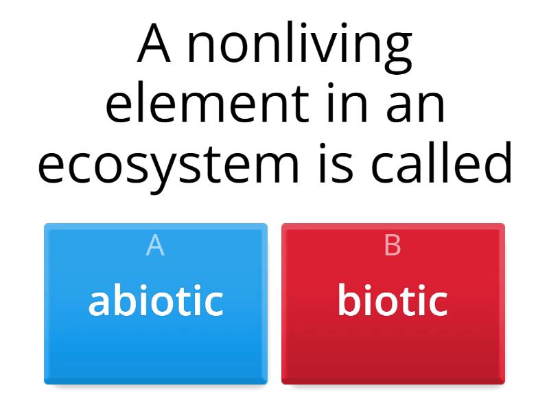 BIOTIC AND ABIOTIC FACTORS - QUIZ - Cuestionario